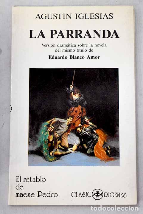 Libros: La parranda: versi&oacute;n dram&aacute;tica sobre la novela del mismo t&iacute;tulo de Eduardo Blanco Amor
