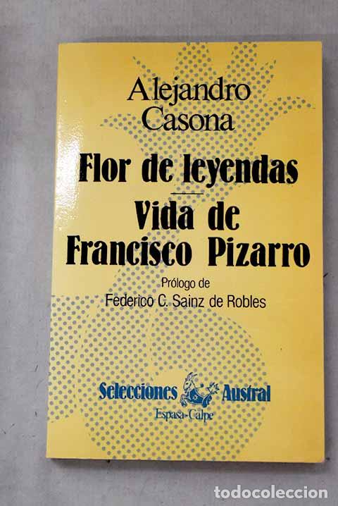 Libros: Flor de leyendas; Vida de Francisco Pizarro.- Casona, Alejandro