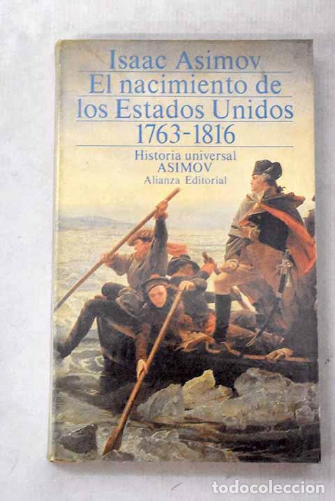 Libros: El nacimiento de los Estados Unidos, 1763-1816.- Asimov, Isaac