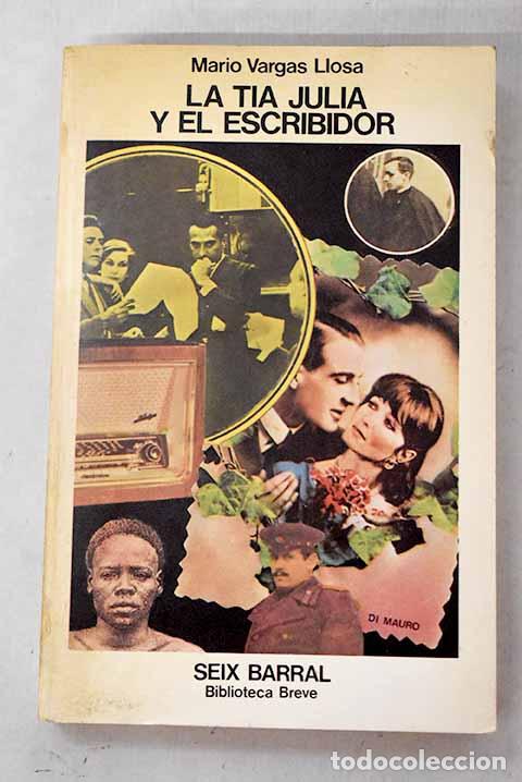 Libros: La t&iacute;a Julia y el escribidor.- Vargas Llosa, Mario