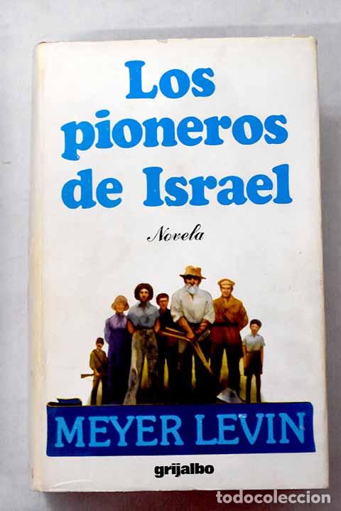 Libros: Los pioneros de Israel.- Levin, Meyer