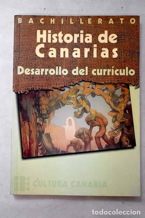 Libros: Historia de Canarias: desarrollo del curr&iacute;culo : Bachillerato.- Alcaraz Abell&aacute;n, Jos&eacute;