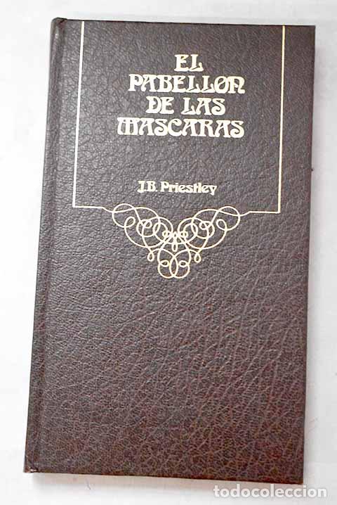 Libros: El pabell&oacute;n de las m&aacute;scaras ; En el metro ; La crisis Carfitt o El hombre nuevo.- Priestley, J. B.