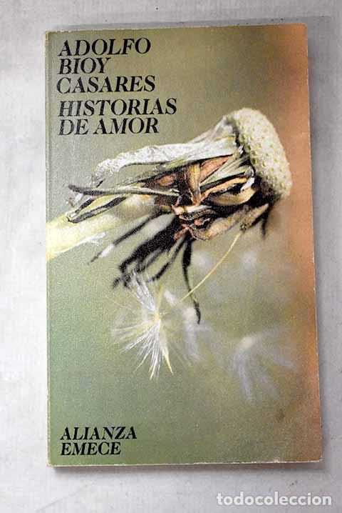 Libros: Historias de amor: Bioy Casares, Adolfo.- Bioy Casares, Adolfo