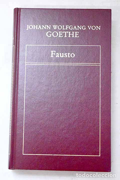 Libros: Fausto: Goethe, Johann Wolfgang von.- Goethe, Johann Wolfgang von