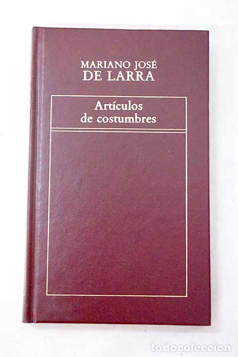 Libros: Art&iacute;culos: Larra, Mariano Jos&eacute; de.- Larra, Mariano Jos&eacute; de