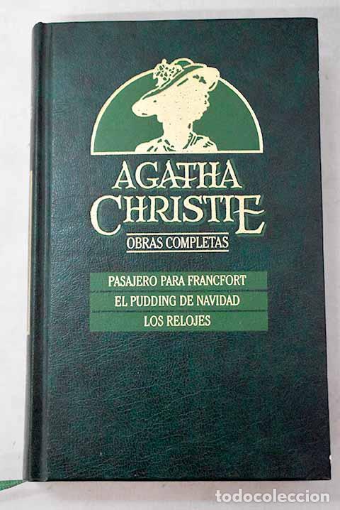 Livres: Pasajero para Francfort ; El pudding de Navidad ; Los relojes.- Christie, Agatha