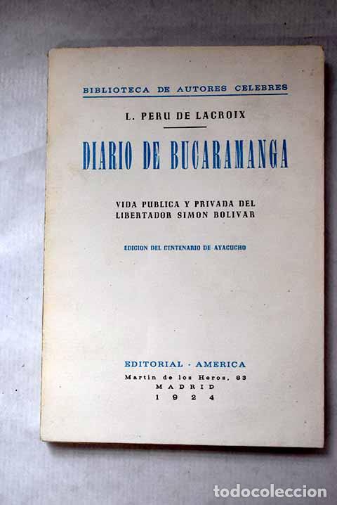 Livres: Diario de Bucaramanga o Vida p&uacute;blica y privada del libertador Sim&oacute;n Bolivar.- Per&uacute; de Lacroix, L.