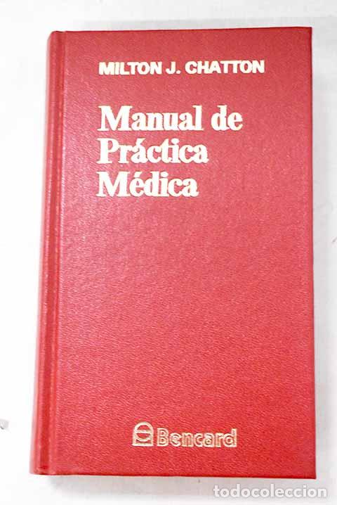 Livres: Manual de pr&aacute;ctica m&eacute;dica.- Chatton, Milto J.