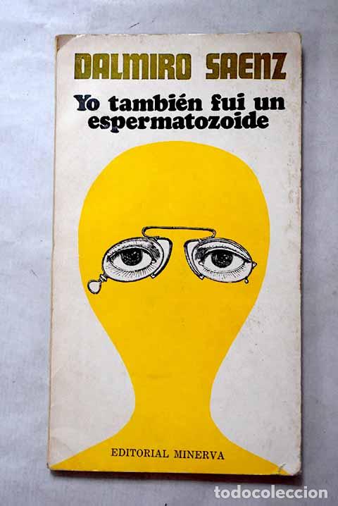 Libros: Yo tambi&eacute;n fui un espermatozoide.- S&aacute;enz, Dalmiro A.