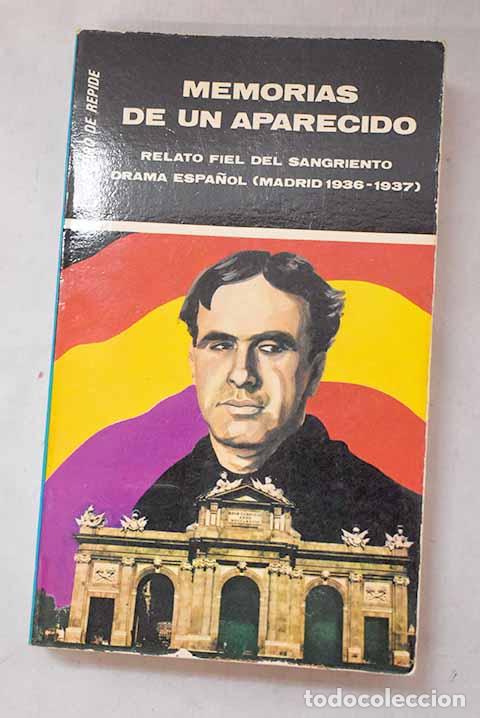 B&uuml;cher: Memorias de un aparecido: relato fiel del sangriento drama espa&ntilde;ol, Madrid, : 1936-37