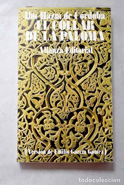 B&uuml;cher: El collar de la paloma: tratado sobre el amor y los amantes.- Ibn Hazm, Ali b. Ahmad