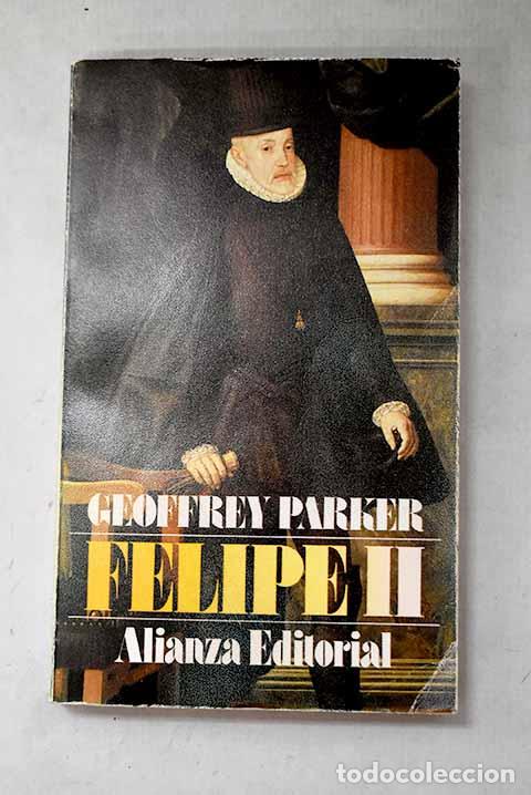 Libros: Felipe II: Parker, Geoffrey.- Parker, Geoffrey