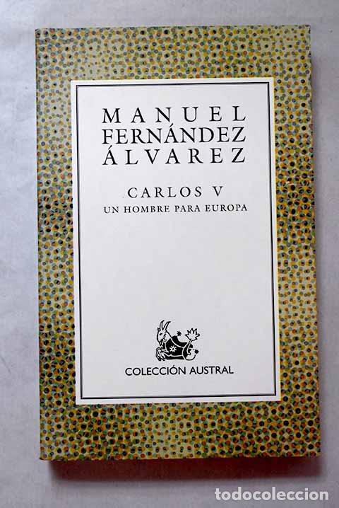 Libros: Carlos V: un hombre para Europa.- Fern&aacute;ndez &Aacute;lvarez, Manuel