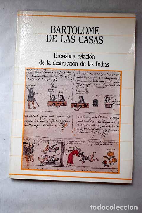 Libros: Brev&iacute;sima relaci&oacute;n de la destrucci&oacute;n de las Indias.- Casas, Bartolom&eacute; de las