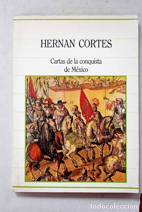 Libros: Cartas de la conquista de M&eacute;xico.- Cort&eacute;s, Hern&aacute;n