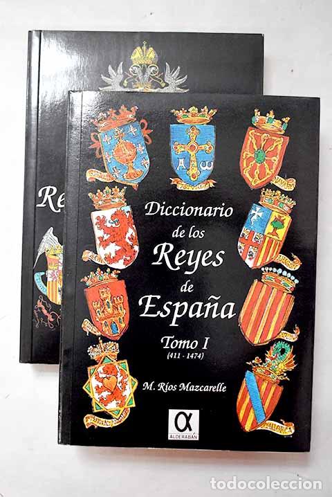 books: Diccionario de los reyes de Espa&ntilde;a.- R&iacute;os Mazcarelle, Manuel