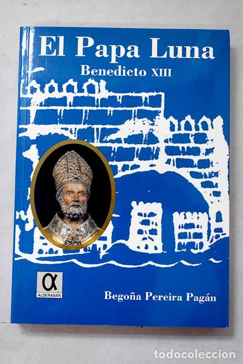 books: El Papa Luna Benedicto XIII.- Pereira Pag&aacute;n, Bego&ntilde;a