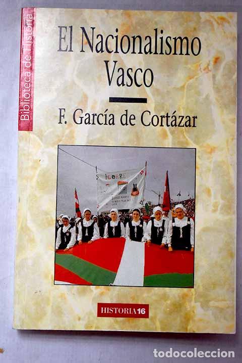books: El nacionalismo vasco.- Garc&iacute;a de Cort&aacute;zar, Fernando
