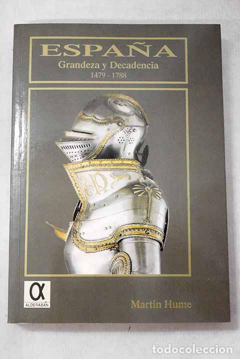books: Espa&ntilde;a: grandeza y decadencia, 1479-1788.- Hume, Martin