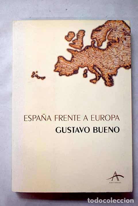 books: Espa&ntilde;a frente a Europa.- Bueno, Gustavo