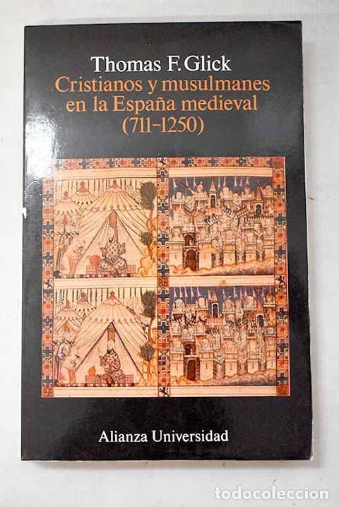 books: Cristianos y musulmanes en la Espa&ntilde;a medieval (711-1250).- Glick, Thomas F.