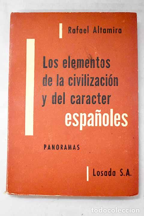 books: Los elementos de la civilizaci&oacute;n y del car&aacute;cter espa&ntilde;oles.- Altamira, Rafael