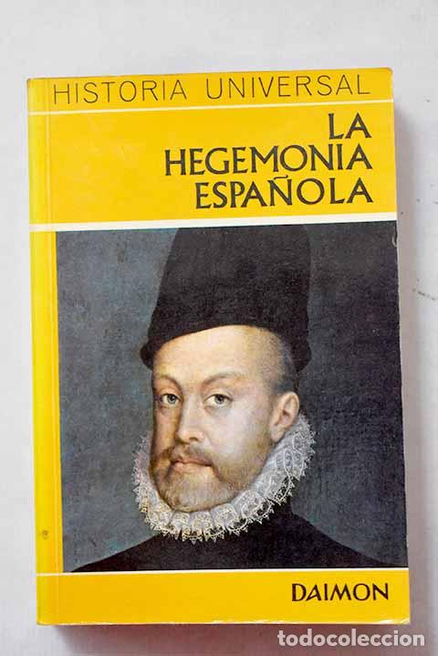 books: La hegemon&iacute;a espa&ntilde;ola: el primer imperio de &aacute;mbito universal.- Grimberg, Carl