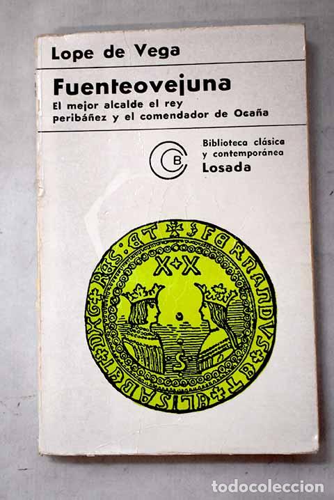 books: Fuenteovejuna ;El mejor alcade el rey ; Periba&ntilde;ez y el comendador de Oca&ntilde;a.- Vega, Lope de