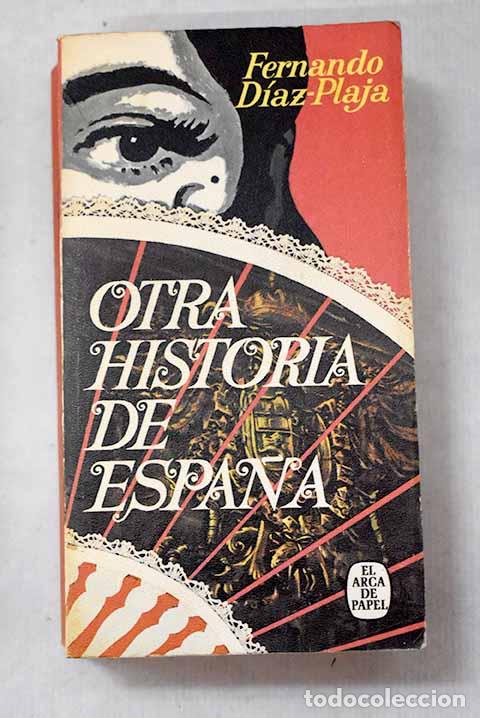 books: Otra historia de Espa&ntilde;a.- D&iacute;az-Plaja, Fernando