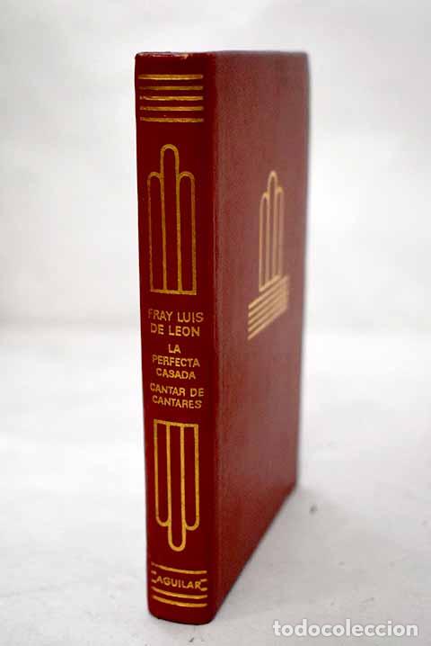 B&uuml;cher: La perfecta casada: Exposici&oacute;n del Cantar de los Cantares de Salom&oacute;n.- Leon, Fray Luis de