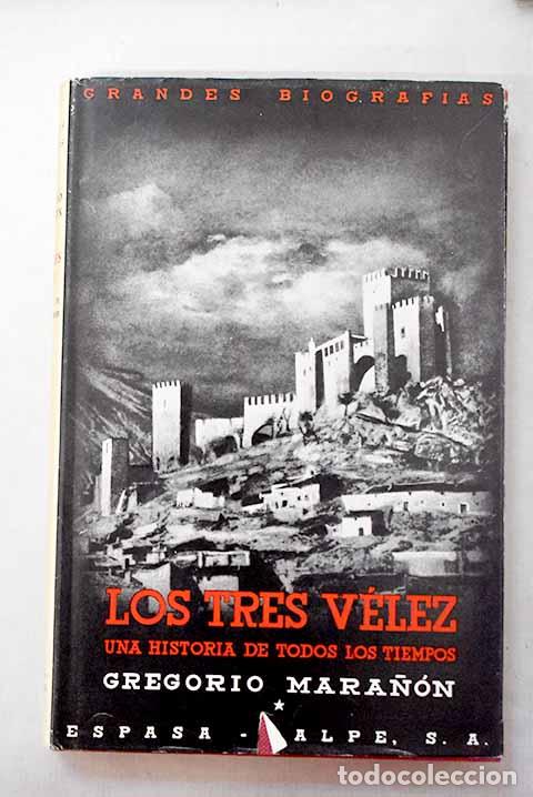 Libros: Los tres V&eacute;lez: (una historia de todos los tiempos).- Mara&ntilde;&oacute;n, Gregorio