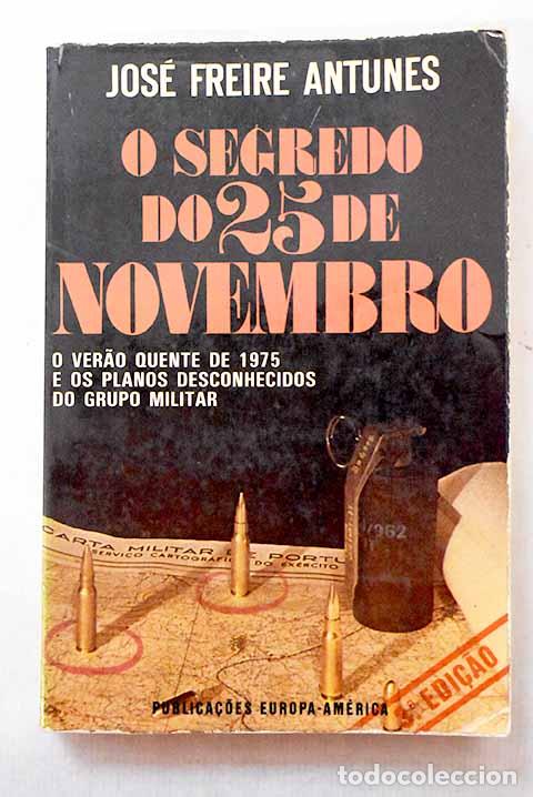 Libros: O segredo do 25 de novembro.- Antunes Freire, Jos&eacute;