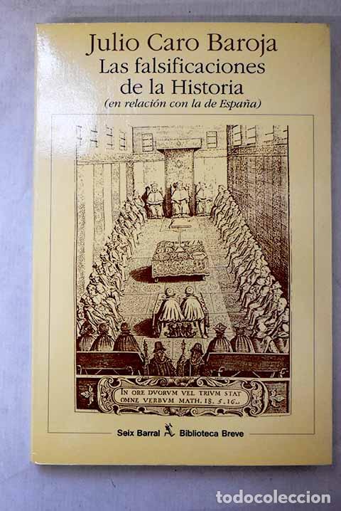 Libros: Las falsificaciones de la historia: (en relaci&oacute;n con la de Espa&ntilde;a).- Caro Baroja, Julio