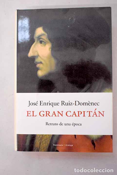 Libros: El Gran Capit&aacute;n: retrato de una &eacute;poca.- Ruiz-Domenec, Jos&eacute; Enrique