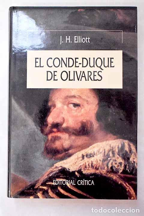 Libros: El Conde-Duque de Olivares: el pol&iacute;tico en una &eacute;poca de decadencia.- Elliott, John