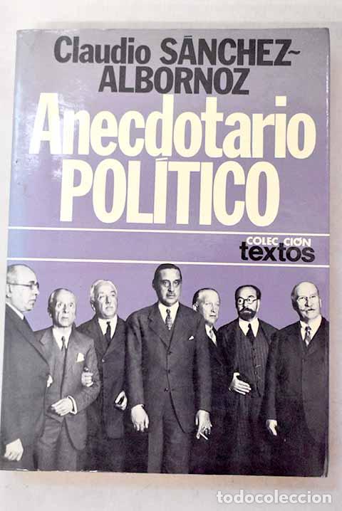 Libros: Anecdotario pol&iacute;tico.- S&aacute;nchez-Albornoz, Claudio