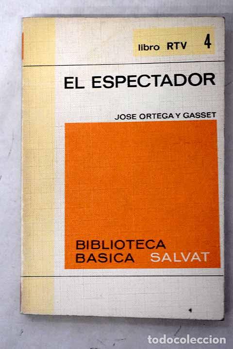 Libros: El espectador: Ortega y Gasset, Jos&eacute;.- Ortega y Gasset, Jos&eacute;