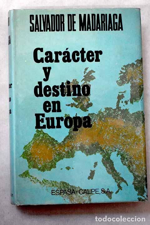 books: Car&aacute;cter y destino en Europa.- Madariaga, Salvador de