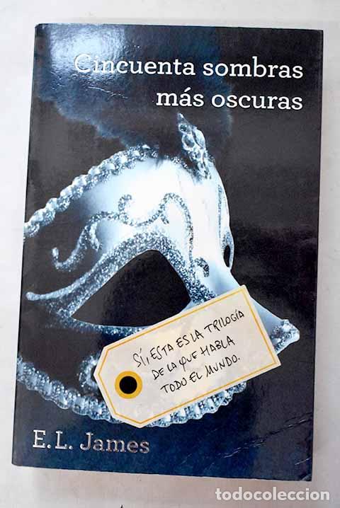 books: Cincuenta sombras m&aacute;s oscuras.- James, E. L.