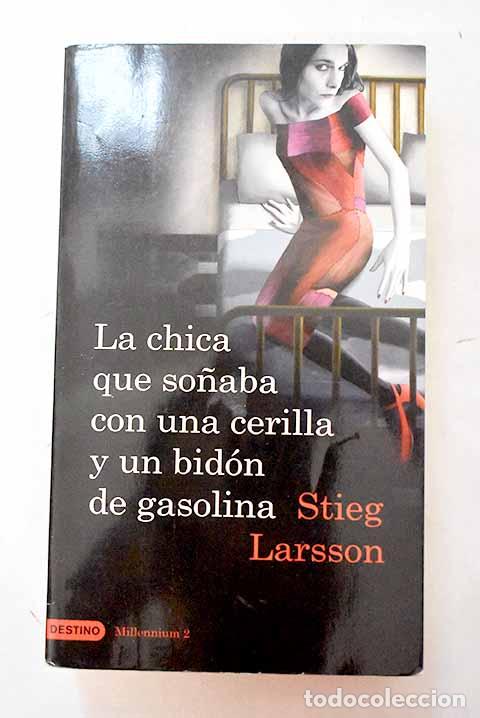 books: La chica que so&ntilde;aba con una cerilla y un bid&oacute;n de gasolina.- Larsson, Stieg