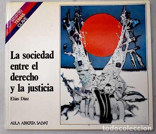 books: La sociedad entre el derecho y la justicia.- D&iacute;az, El&iacute;as