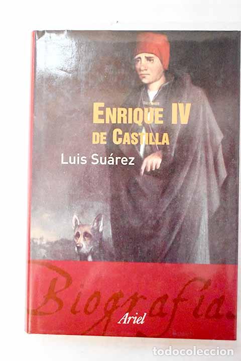 books: Enrique IV de Castilla: la difamaci&oacute;n como arma pol&iacute;tica.- Su&aacute;rez Fern&aacute;ndez, Luis