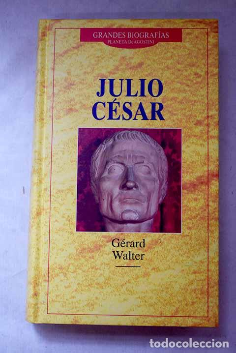 books: Julio C&eacute;sar: Walter, G&eacute;rard.- Walter, G&eacute;rard