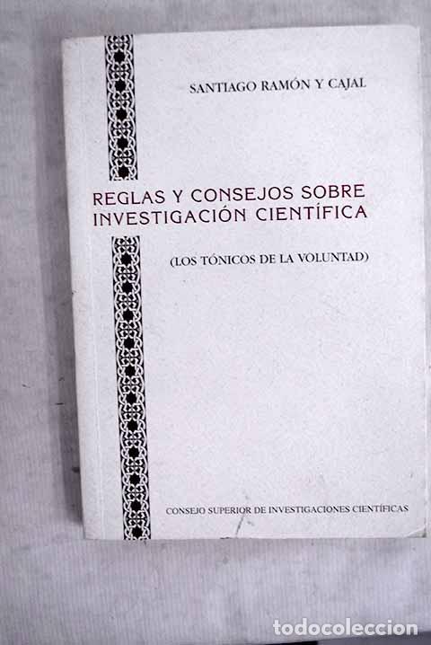 Libros: Reglas y consejos sobre investigaci&oacute;n cient&iacute;fica: (los t&oacute;nicos de la voluntad)