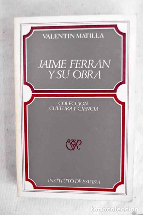 Libros: Jaime Ferran y su obra.- Matilla, Valent&iacute;n