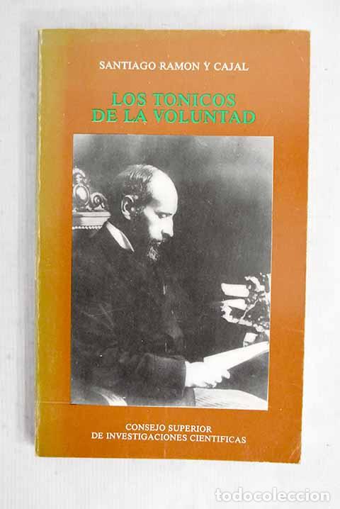 Libros: Los t&oacute;nicos de la voluntad.- Ram&oacute;n y Cajal, Santiago