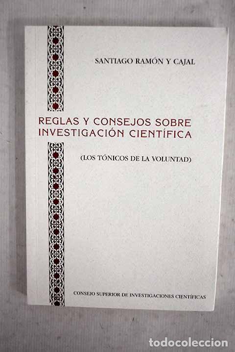 Libros: Reglas y consejos sobre investigaci&oacute;n cient&iacute;fica: (los t&oacute;nicos de la voluntad)