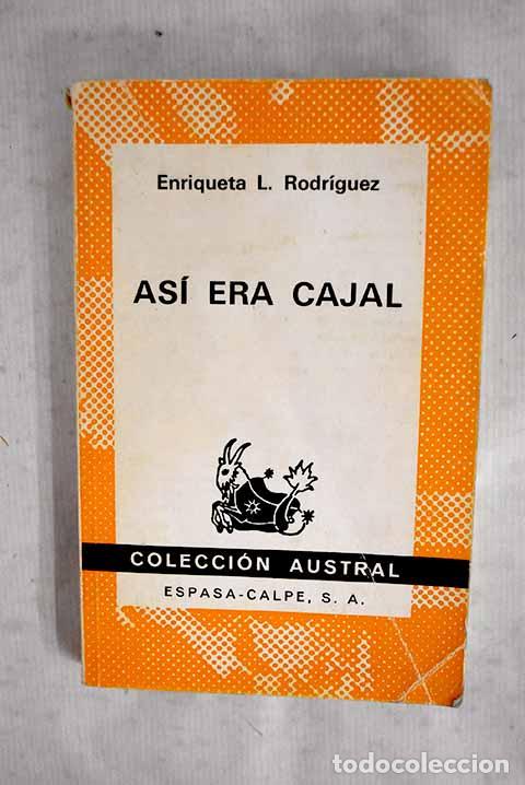 Libros: As&iacute; era Cajal: Rodr&iacute;guez, Enriqueta L..- Rodr&iacute;guez, Enriqueta L.
