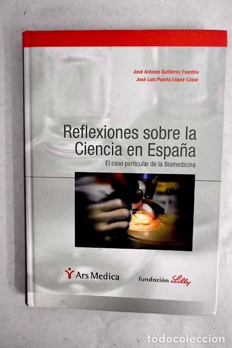Libri di seconda mano: Reflexiones sobre la ciencia en Espa&ntilde;a: el caso particular de la biomedicina